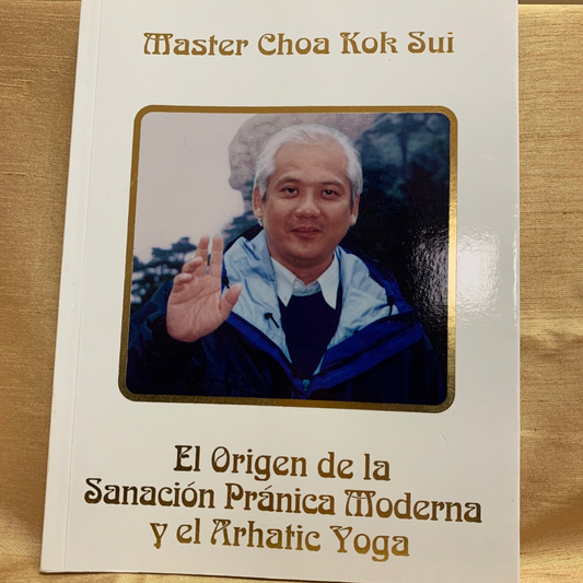 El Origen de la Sanacion Pranica Moderna y el Arhatic Yoga